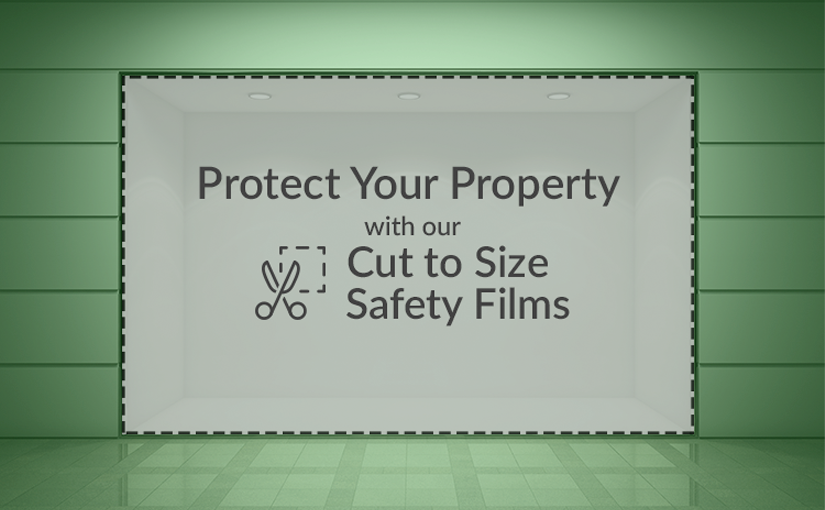 New Cut to Size Safety Films