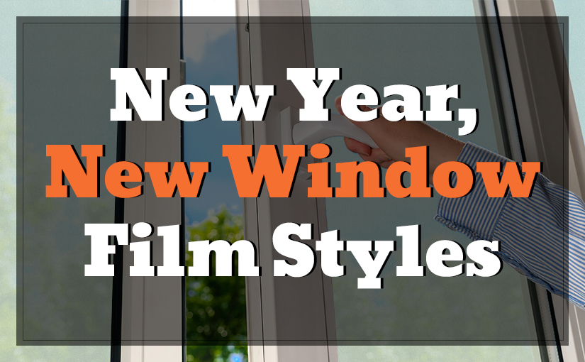 New Year, New Window Film Styles