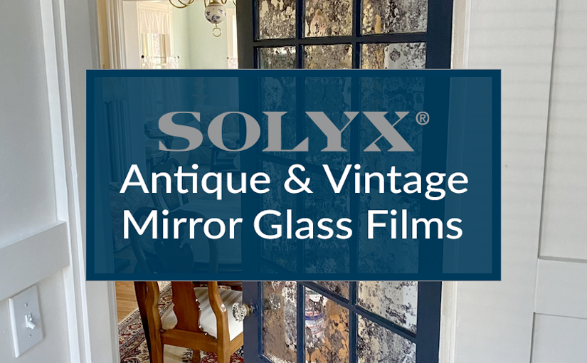 New Solyx Antique and Vintage Mirror Films